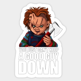 'You just can't keep a good guy down' Sticker